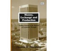 Money, Exchange and Production Thomas M Humphrey (Auteur)