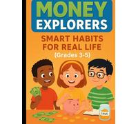 Money Explorers: Smart Habits for Real Life (Grades 3-5)