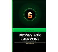 MONEY FOR EVERYONE: Universal Basic Income in the Age of Artificial Intelligence