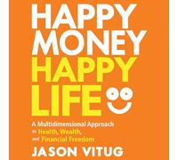 Money Happy Life : Une Approche multidimensionnelle de la santé, de la Richesse et de la liberté financière