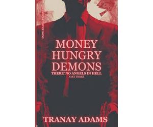 Money Hungry Demons 3: There Are No Angels In Hell