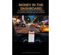 MONEY IN THE DASHBOARD: Gig Worker Financial Playbook