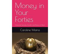 Money in Your Forties: Financial Security, Growth, and Peace of Mind