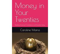 Money in Your Twenties: Building Financial Confidence and Freedom Early