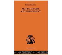 Money, Income and Employment, Routledge Library Editions-Economics, 20 Erich Schneider (Auteur)