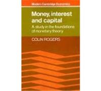Money, Interest and Capital, Modern Cambridge Economics Series Colin Rogers (Auteur)