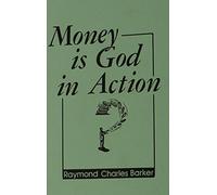 Money is God in Action by Raymond C Barker (1995-09-01)