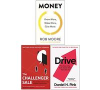 Money Know More Make More Give More, The Challenger Sale, Drive The Surprising Truth About What Motivates Us 3 Books Collection Set
