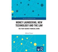 Money Laundering, New Technology and the Law The Fight Against Financial Crime - Milind Tiwari - Routledge - ebook (ePub) - Livre