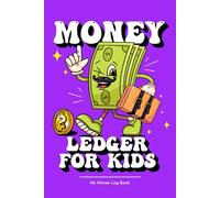 Money Ledger For kids: My Money Log Book 5 Column Ledger For Kids, Allowance Saving Book, Money Education For Kids | Pocket Money Education for Kids | Perfect size 6x9 inch, 110 Pages