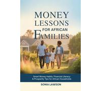 MONEY LESSONS FOR AFRICAN FAMILIES: Smart Money Habits, Financial Literacy & Prosperity Tips for African Households