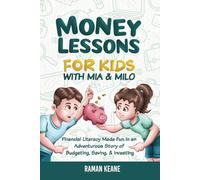 Money Lessons for Kids with Mia & Milo: Financial Literacy Made Fun in an Adventurous Story of Budgeting, Saving, & Investing