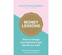 Money Lessons: How to manage your finances to get the life you want