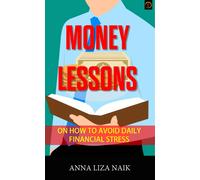 Money Lessons On How To Avoid Daily Financial Stress