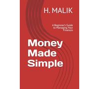 Money Made Simple: A Beginner’s Guide to Managing Your Finances