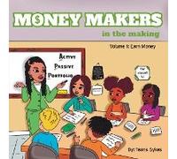 Money Makers In The Making Volume 1