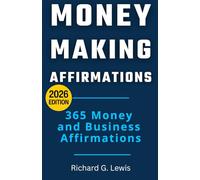 Money Making Affirmations: 365 Money and Business Affirmations That Actually Work