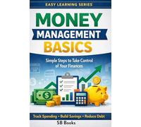 Money Management Basics: Simple Steps to Take Control of Your Finances