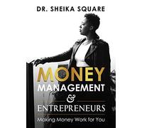 Money Management & Entrepreneurs: Making Money Work For You