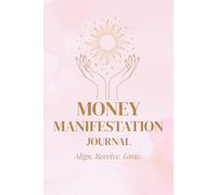 Money Manifestation Journal for Women: Prompts, Rituals & Affirmations to Manifest Wealth with Grace