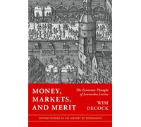 Money, Markets, and Merit The Economic Thought of Leonardus Lessius - Wim Decock - Oxford university press - ebook (ePub) - Livre