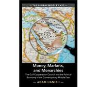 Money Markets and Monarchies by Hanieh & Adam School of Oriental and African Studies & University of London Inconnu (Auteur)