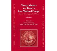 Money, Markets And Trade In Late Medieval Europe