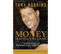 Money Master the Game: 7 Simple Steps to Financial Freedom by Robbins, Tony NEUF