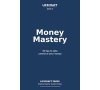 Money Mastery: 40 tips to take control of your money