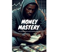 Money Mastery: Monthly Budget Planner for Men - Track Expenses, Save Money, and Build Wealth