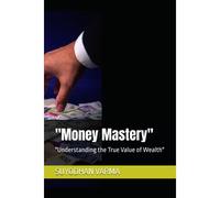 Money Mastery": "Understanding The True Value Of Wealth