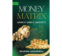 Money Matrix: Learn It. Earn It. Master It