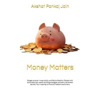 Money Matters: Budget smarter, Invest boldly, and Retire Wealthy! Packed with actionable tips, wealth-building strategies, and early retirement secrets. Your roadmap to financial freedom starts here.
