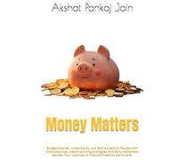 Money Matters: Budget smarter, Invest boldly, and Retire Wealthy! Packed with actionable tips, wealth-building strategies, and early retirement secrets. Your roadmap to financial freedom starts here.