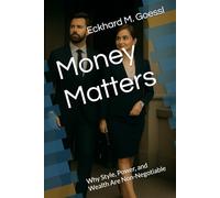 Money Matters: Why Style, Power, and Wealth Are Non-Negotiable