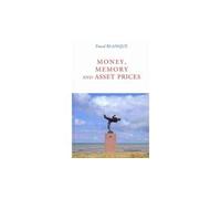 Money, memory and asset prices - Pascal Blanqué - Economica - broché - Etude