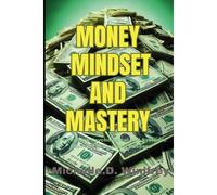 Money, Mindset And Mastery: Overcoming Psychological And Systemic Barriers To Financial Success