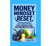 Money Mindset Reset: Why Most People Stay Broke and How to Change It