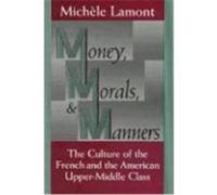 Money, Morals, and Manners, Morality and Society Series Michele Lamont (Auteur)