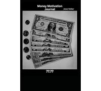 Money Motivation Journal: $77.77 The magic Number for wealth