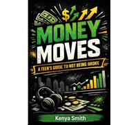 Money Moves: A Big-Sister Guide to Money, Credit, and Real Life Decisions
