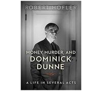 Money, Murder, And Dominick Dunne