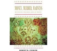 Money, Murder, Madness Robert Fiedler (Auteur)