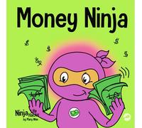 Money Ninja: A Children's Book About Saving, Investing, and Donating