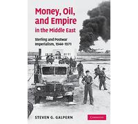 Money, Oil, and Empire in the Middle East - [Version Originale] Steven G Galpern (Auteur)