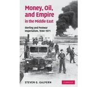 Money, Oil, and Empire in the Middle East - [Version Originale] Steven G Galpern (Auteur)