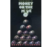 Money on the Move: The Revolution in International Finance Since 1980
