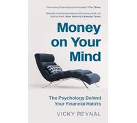 Money on Your Mind: The Psychology Behind Your Financial Habits