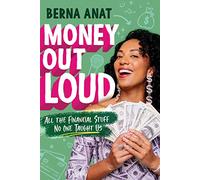 Money Out Loud: All the Financial Stuff No One Taught Us-Financial Literacy for the Confused and Anxious