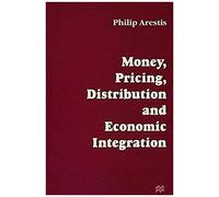 Money, Pricing, Distribution And Economic Integration
